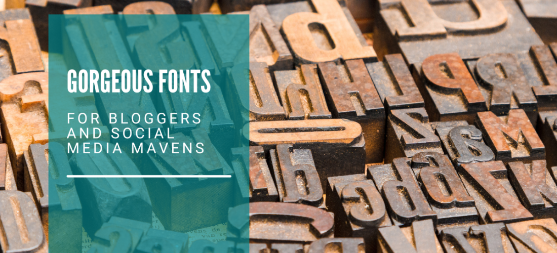 Gorgeous fonts for bloggers and social media mavens