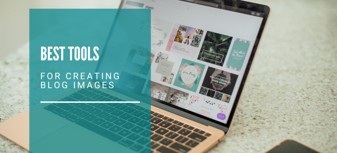 Best Tools for Creating Blog Images