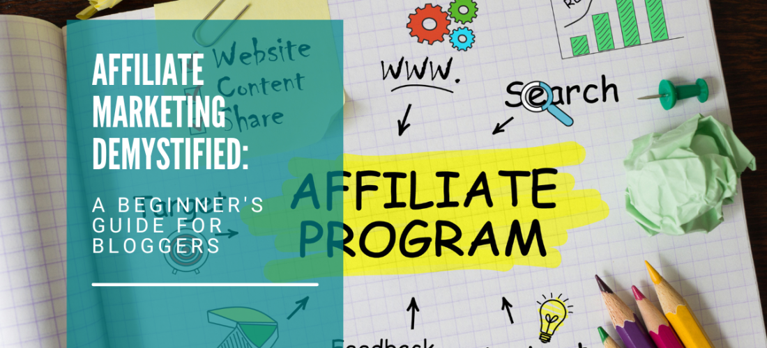Affiliate Marketing Demystified: A Beginner’s Guide for Bloggers