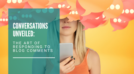Conversations Unveiled: The Art of Responding to Blog Comments